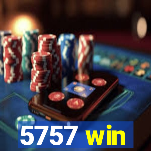 5757 win